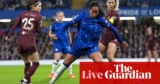 Chelsea v Manchester Metropolis: Ladies’s Champions League quarter-final, second leg – stay | Ladies’s Champions League