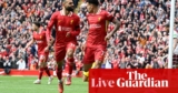 Liverpool v West Ham: Premier League – dwell | Premier League